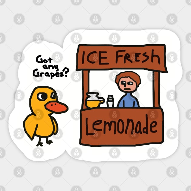 Got Any Grapes? - Duck Song - Sticker | TeePublic